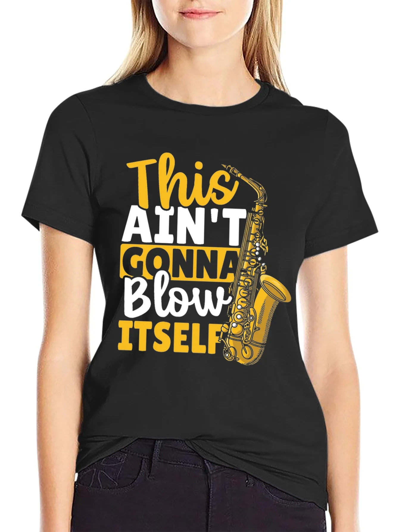 This Aint Gonna Blow Itself Saxophone T-Shirt