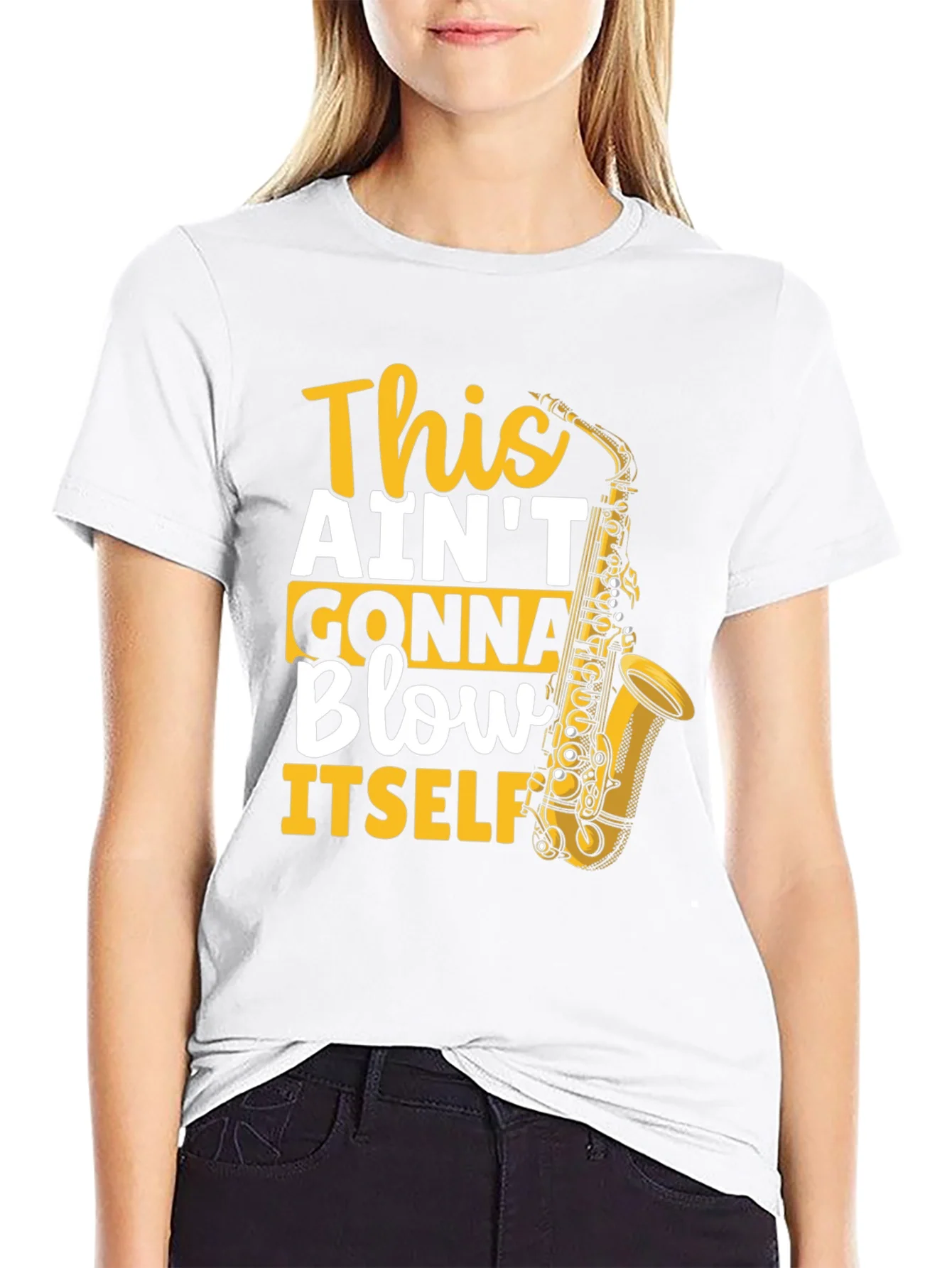This Aint Gonna Blow Itself Saxophone T-Shirt