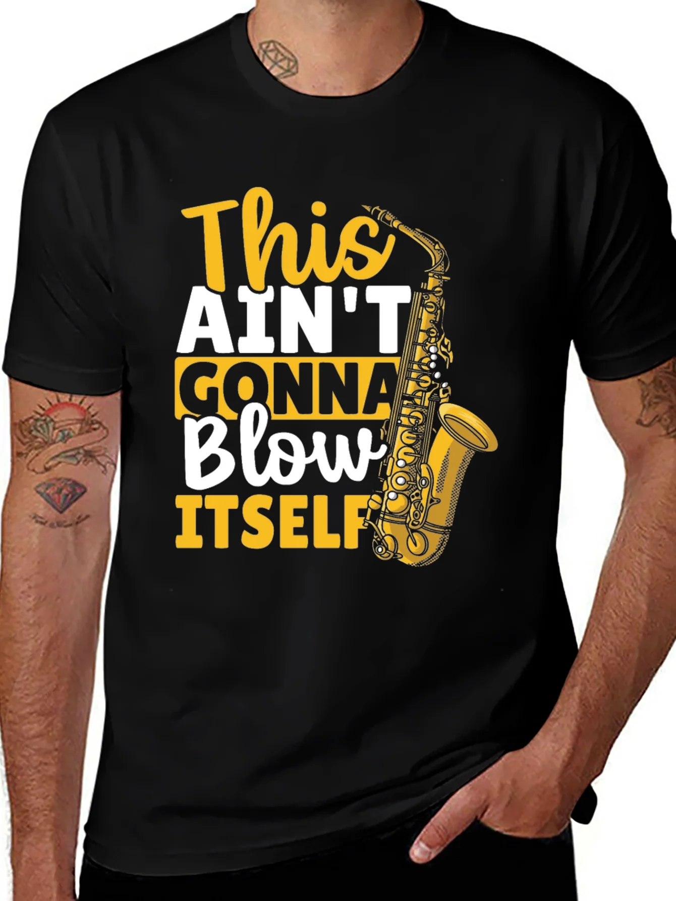 This Aint Gonna Blow Itself Saxophone T-Shirt
