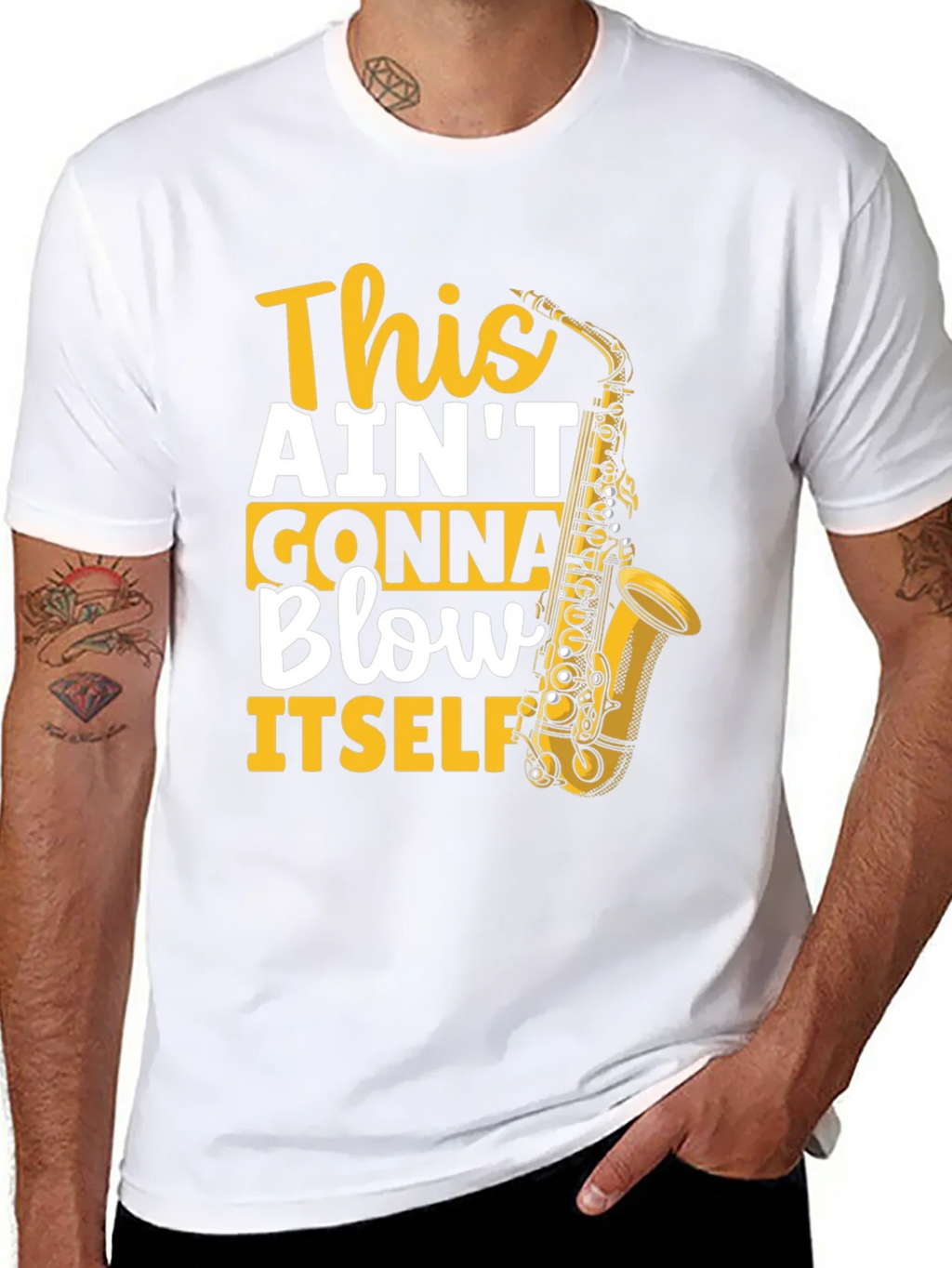 This Aint Gonna Blow Itself Saxophone T-Shirt
