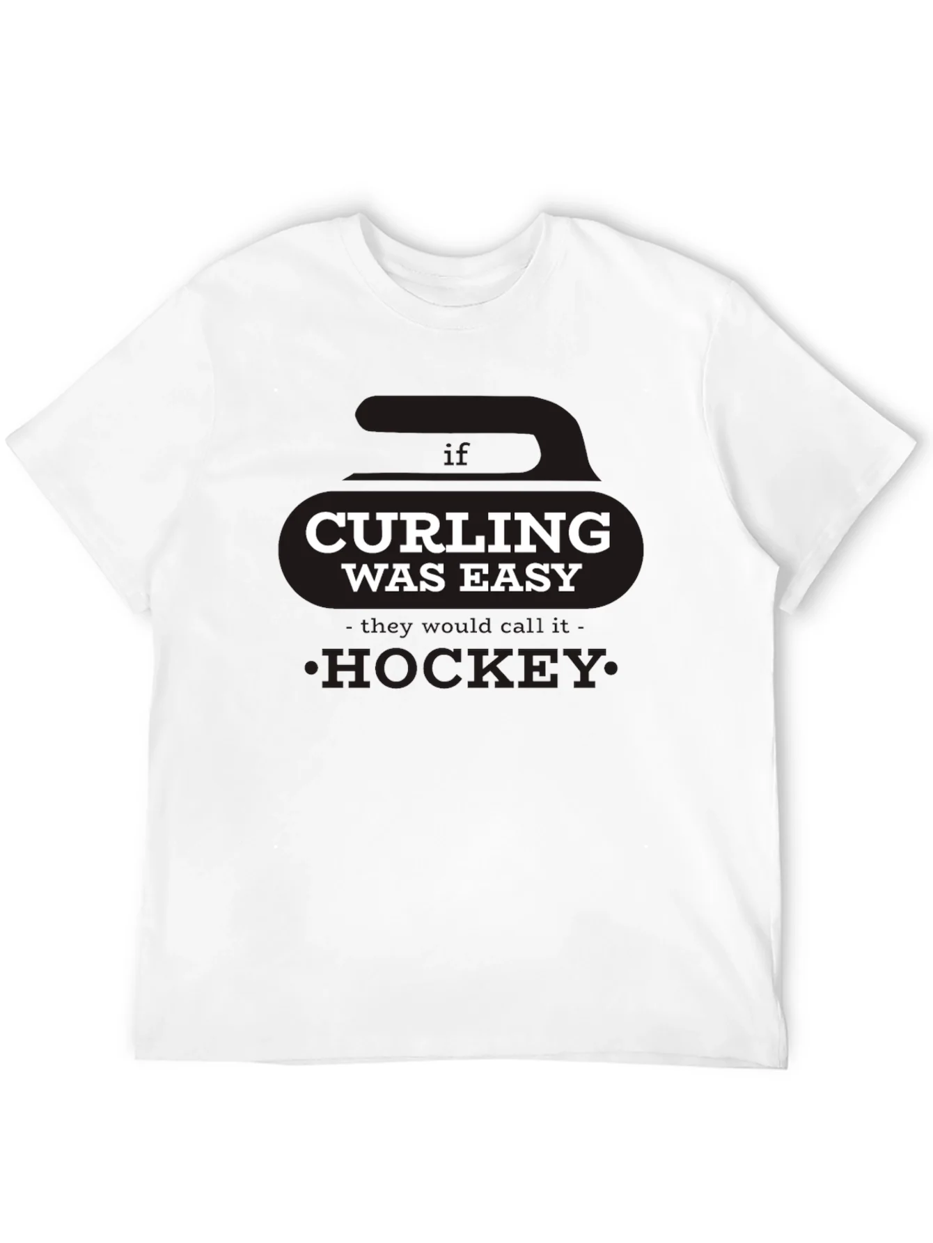 Curling Was Easy T-Shirt - Funny Sports Tee