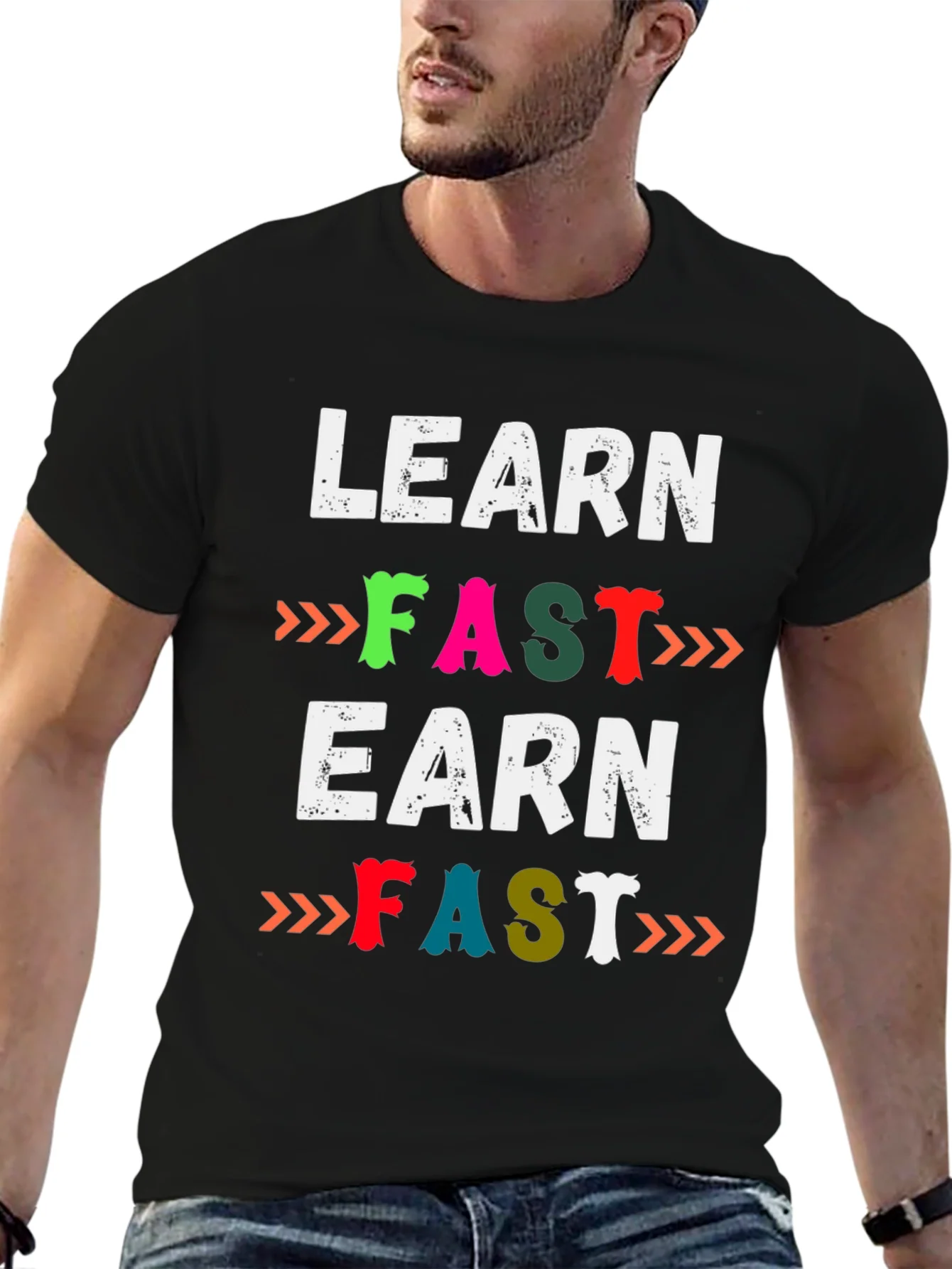 Learn Fast Earn Fast Graphic T-Shirt