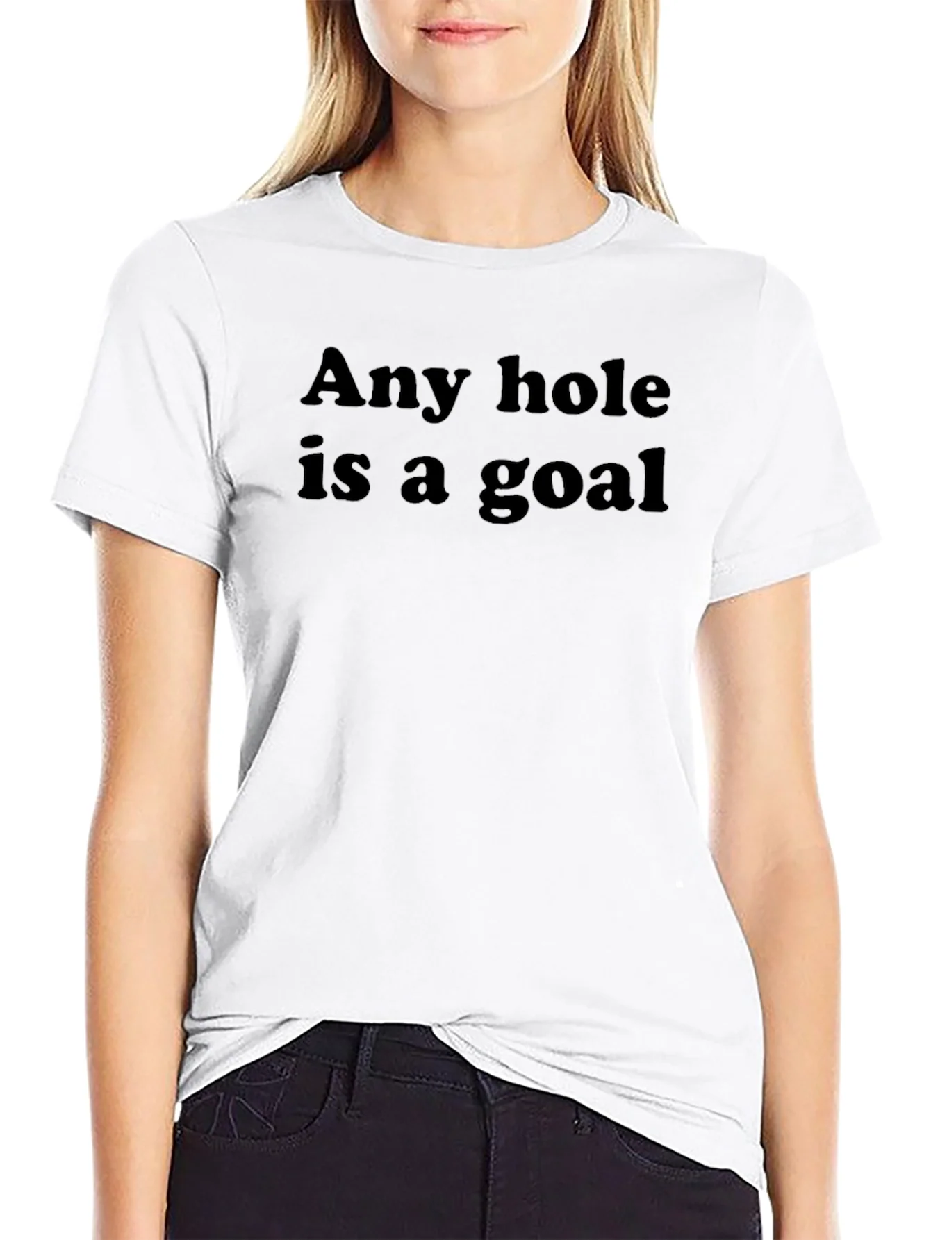Any Hole Is A Goal T-Shirt - Humorous Slogan Tee