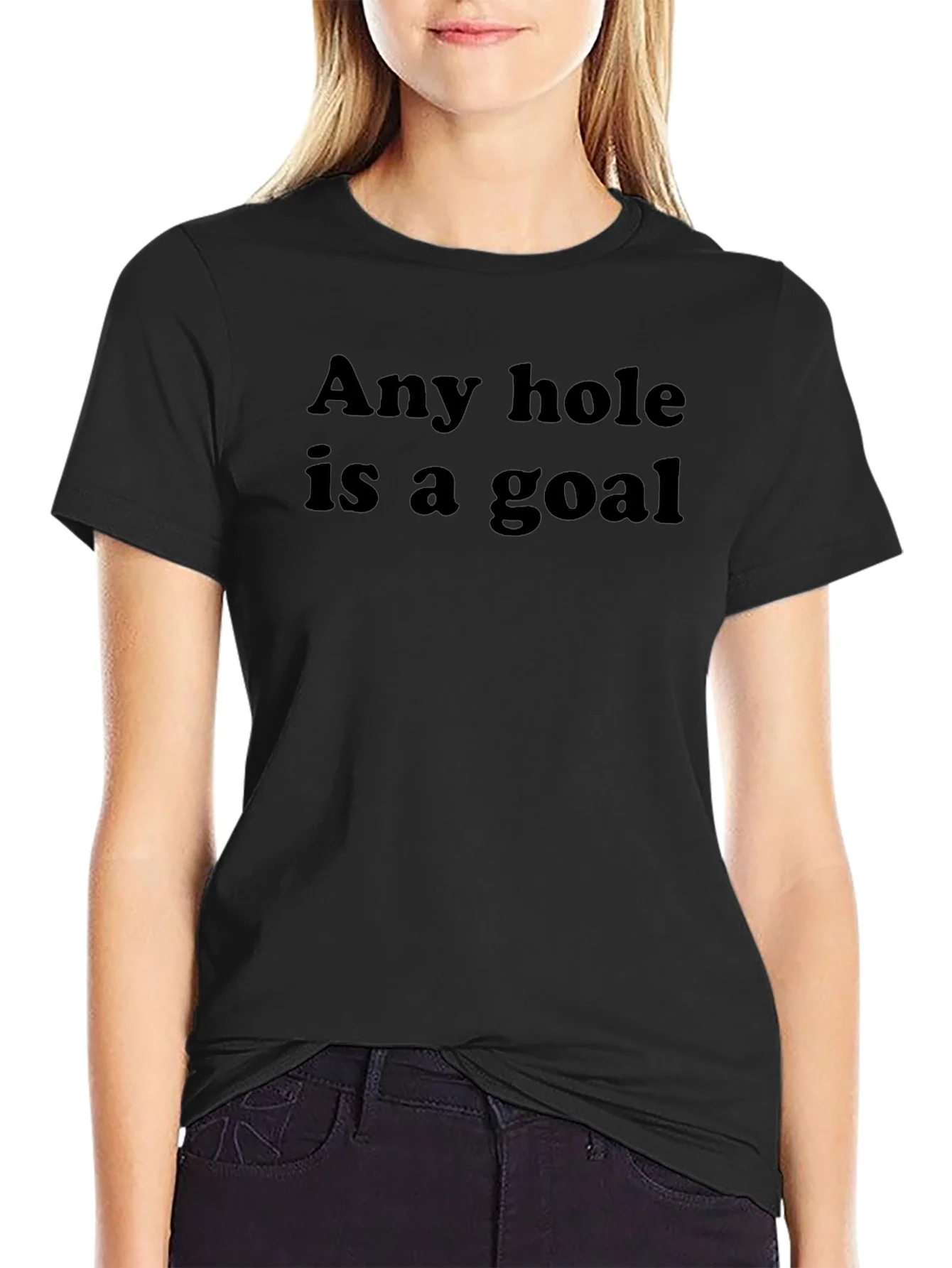 Any Hole Is A Goal T-Shirt - Humorous Slogan Tee