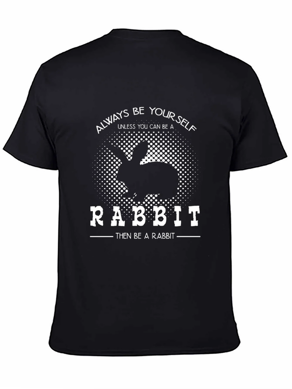 Always Be Yourself Rabbit T-Shirt