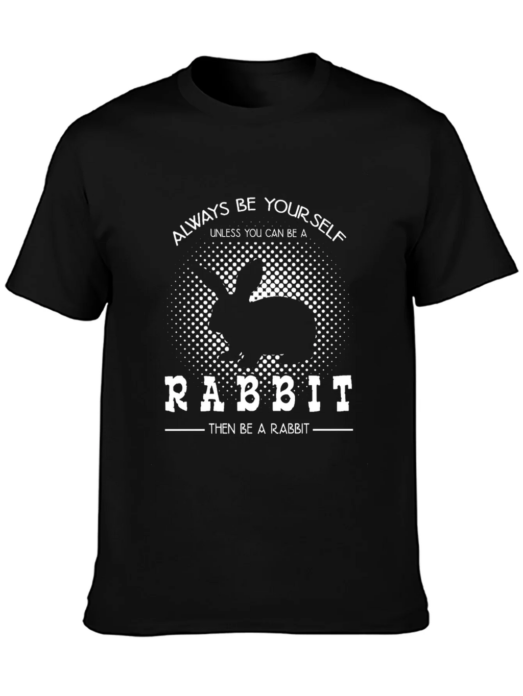 Always Be Yourself Rabbit T-Shirt