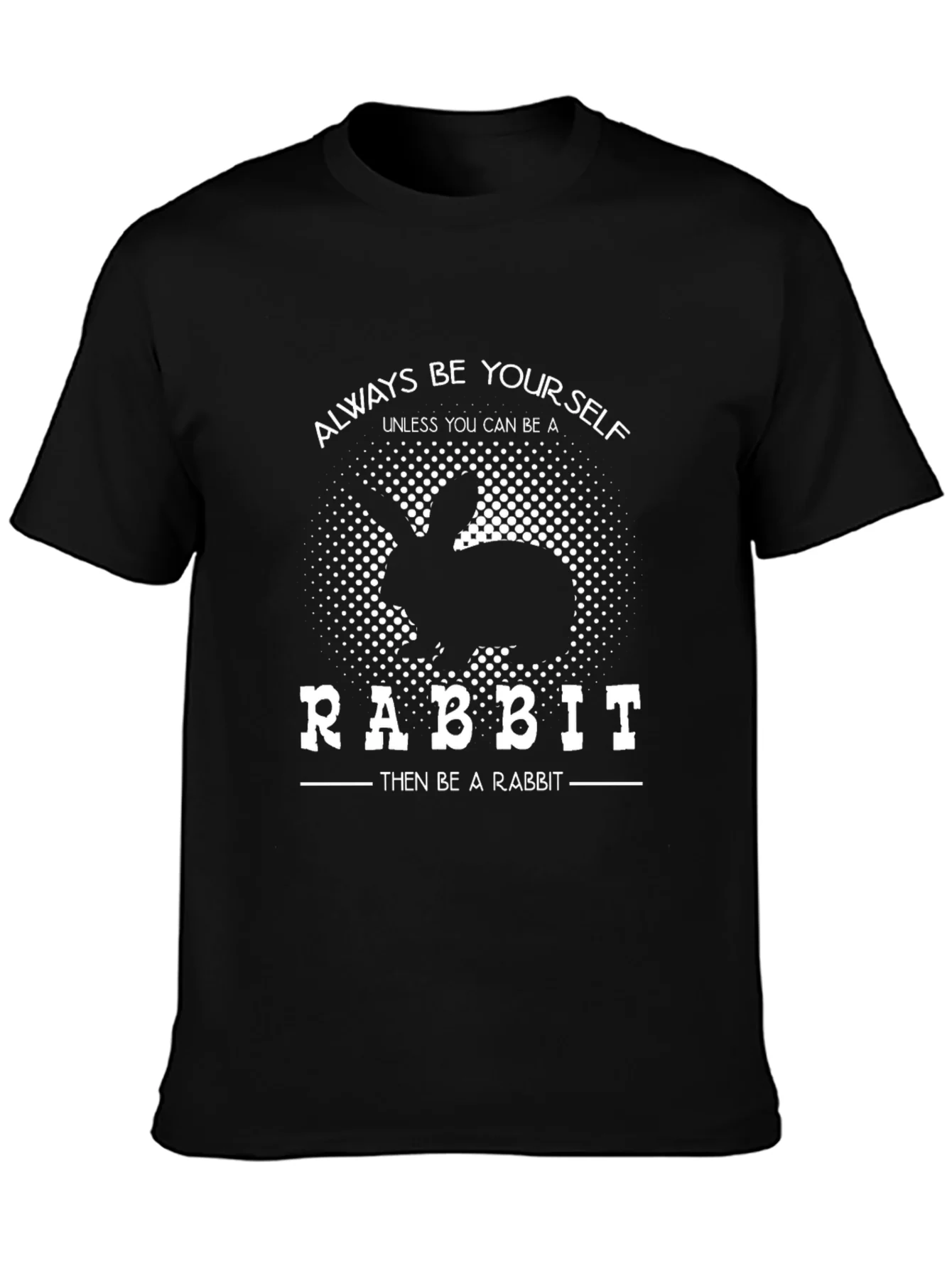Always Be Yourself Rabbit T-Shirt