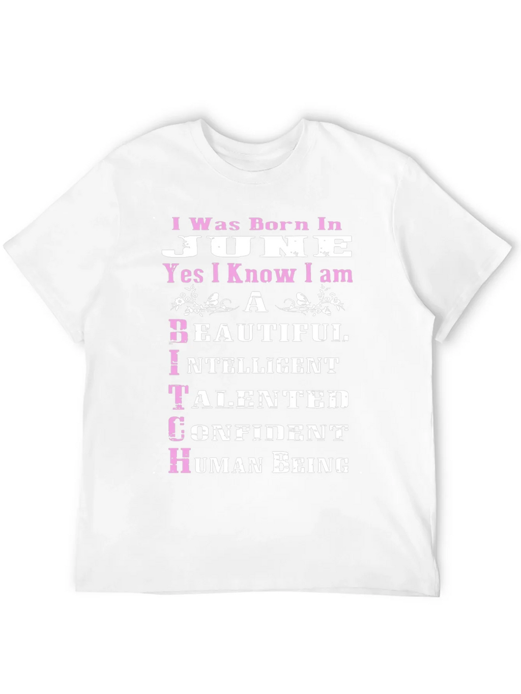 Born in June T-Shirt - Beautiful Intelligent Talented