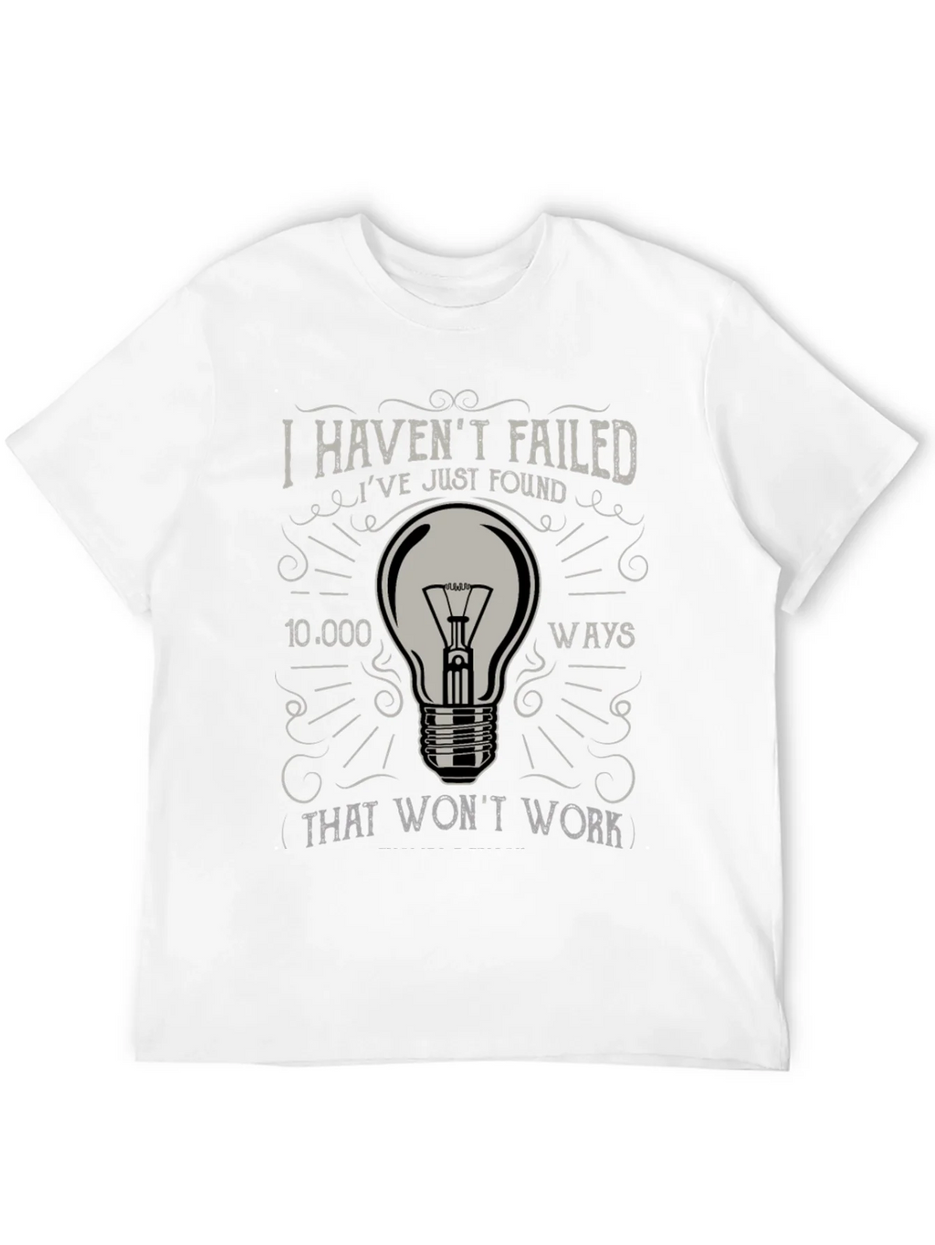 I Havent Failed Mens Graphic Tee