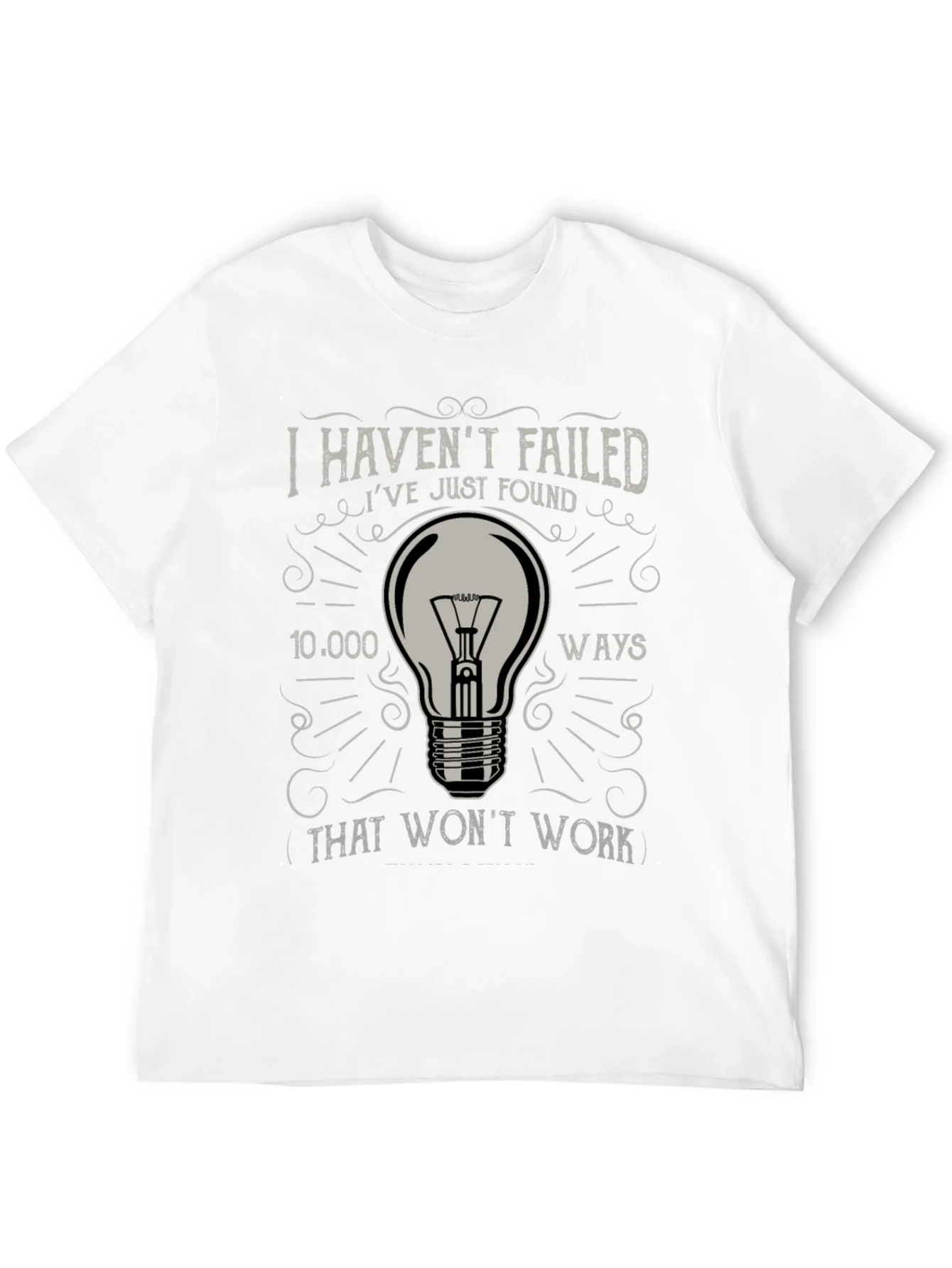 I Havent Failed Mens Graphic Tee
