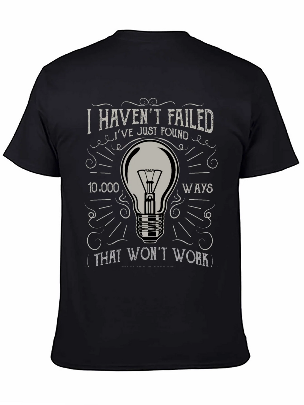I Havent Failed Mens Graphic Tee