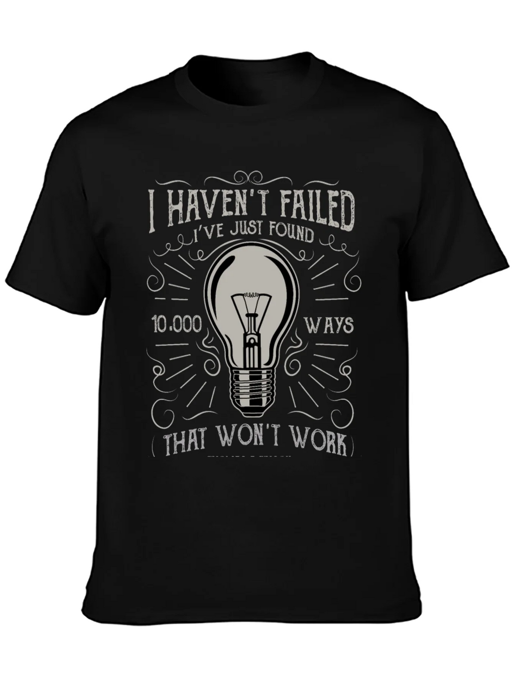 I Havent Failed Mens Graphic Tee