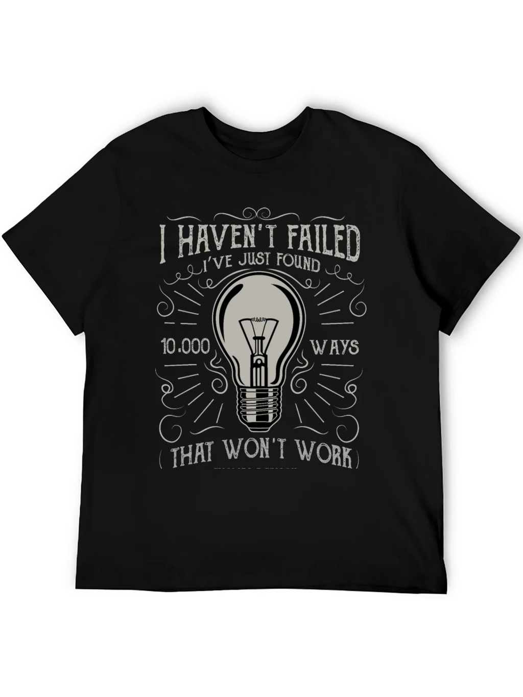 I Havent Failed Mens Graphic Tee
