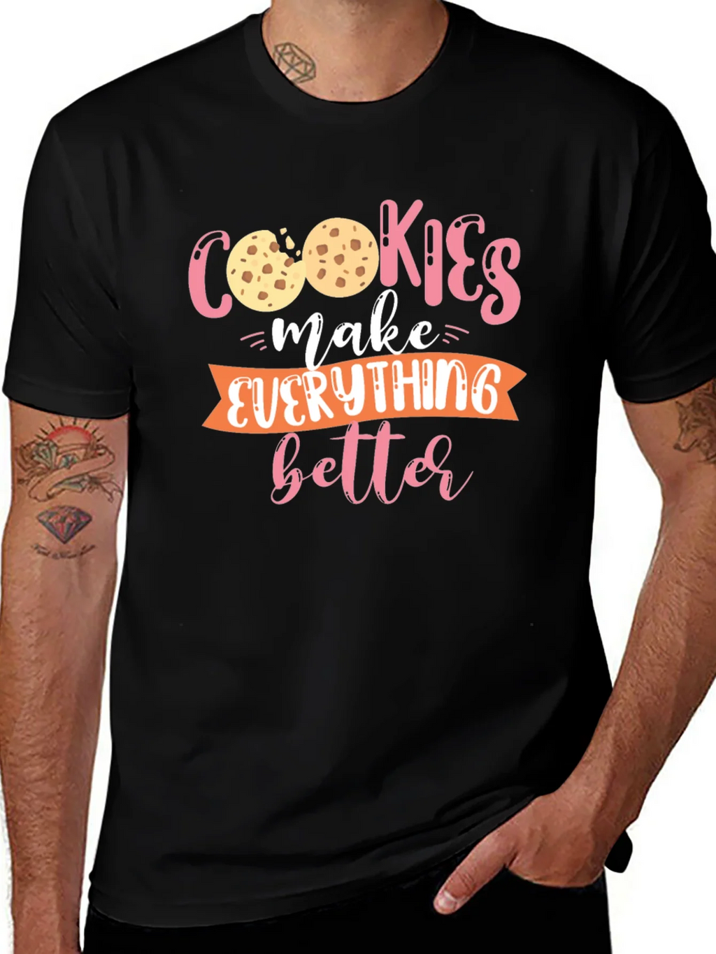 Cookies Make Everything Better - Graphic T-Shirt