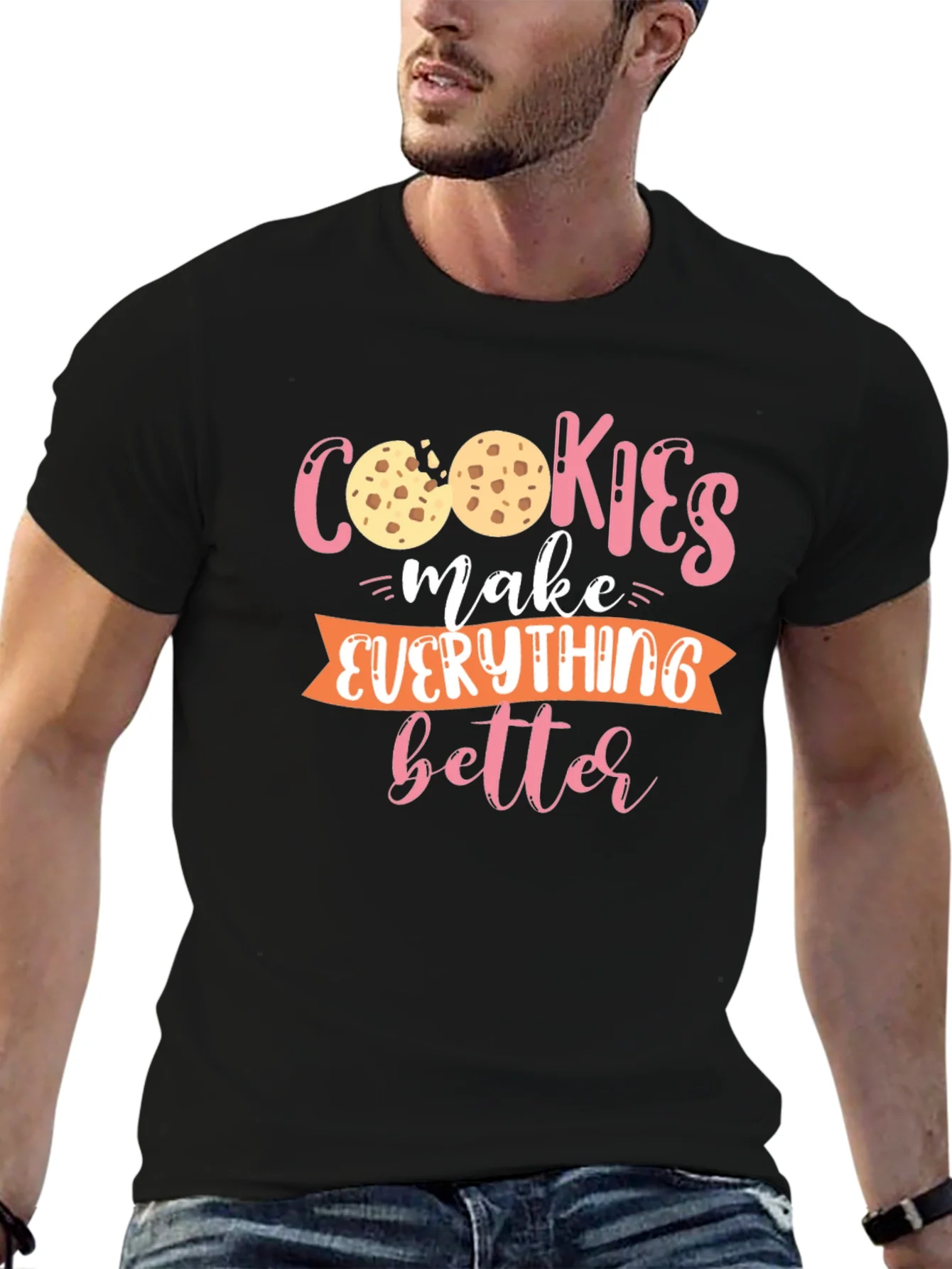 Cookies Make Everything Better - Graphic T-Shirt