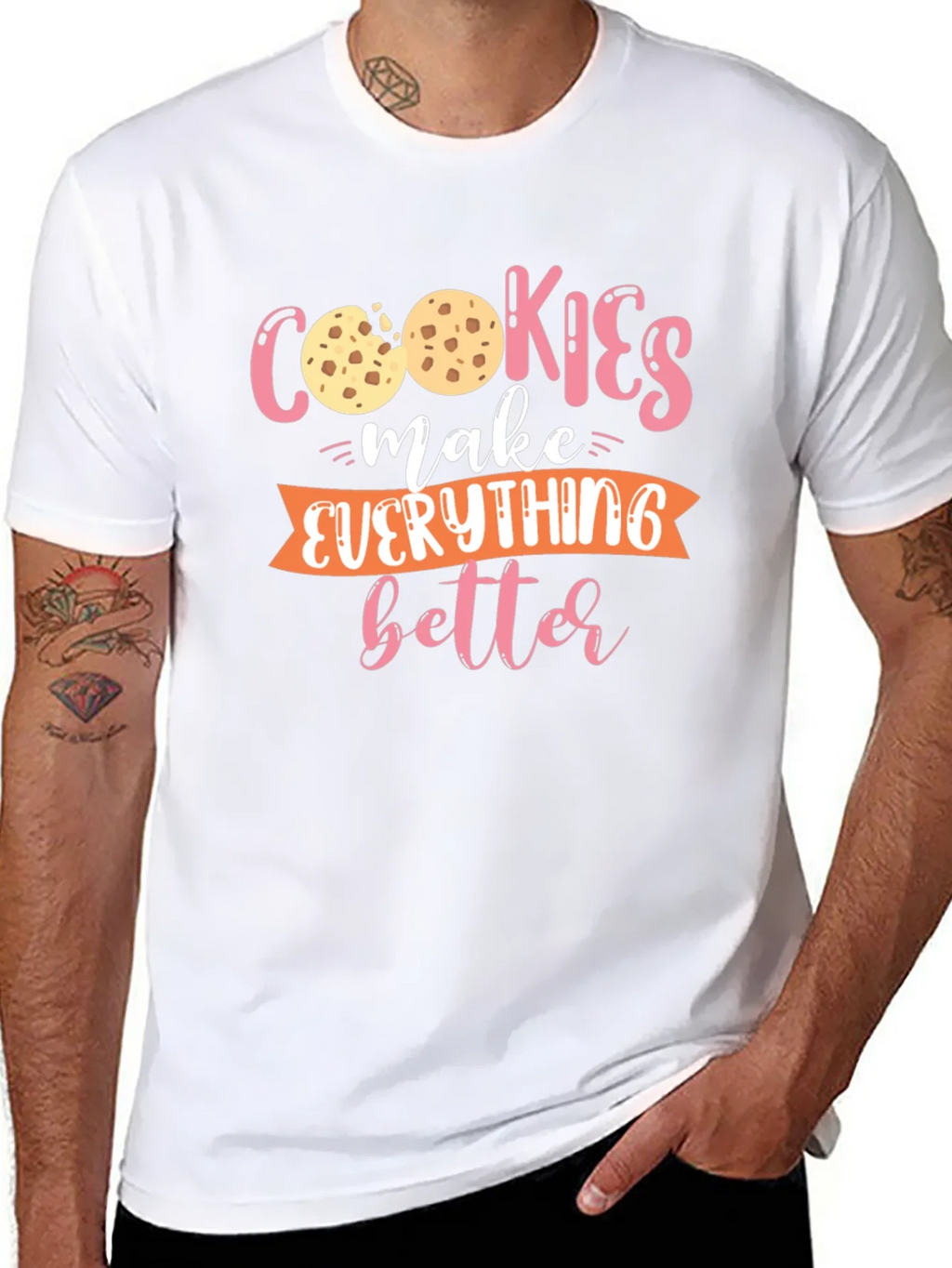 Cookies Make Everything Better - Graphic T-Shirt