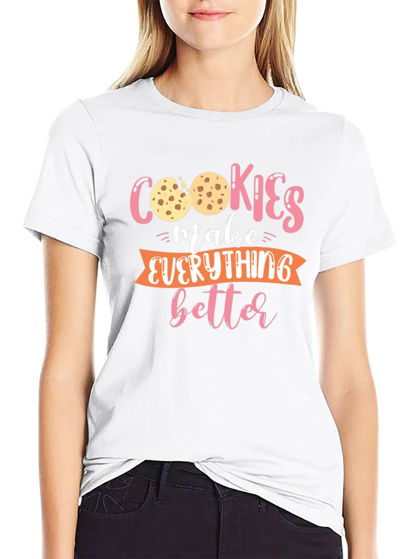 Cookies Make Everything Better - Graphic T-Shirt