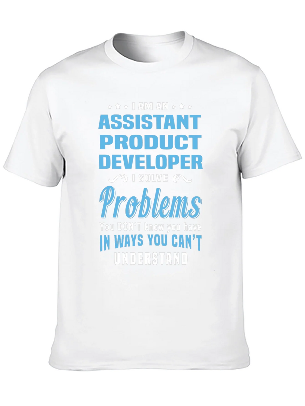 Assistant Product Developer T-Shirt