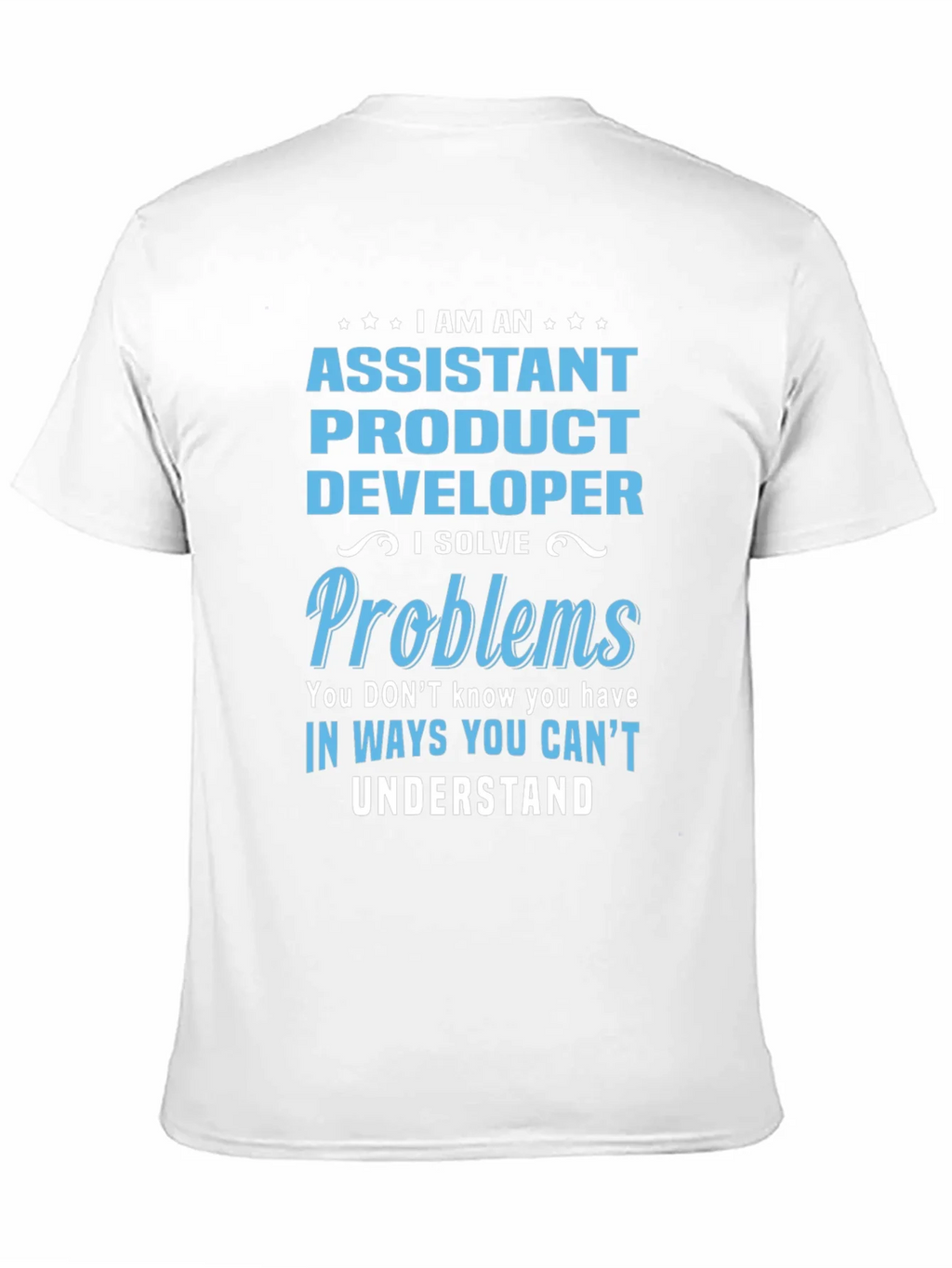 Assistant Product Developer T-Shirt